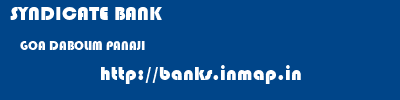 SYNDICATE BANK  GOA DABOLIM PANAJI   banks information 